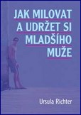 Jak milovat a udržet si mladšího muže - Ursula Richter - Kliknutím na obrázek zavřete